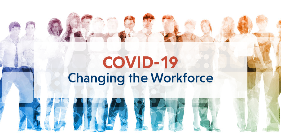 COVID19 Changing the Workforce